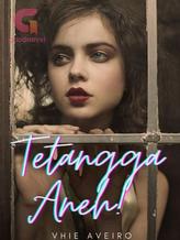 Novel Tetangga Aneh! by Vhie Aveiro