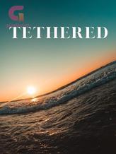 Tethered