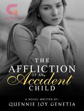 The Affliction of an Accident Child