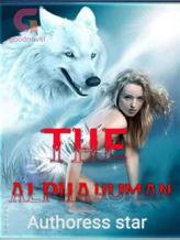 Novel The Alpha  Human by Shodiya Esther