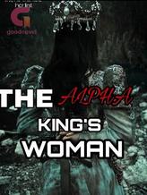 Novel The Alpha King’s Woman by PromzyM