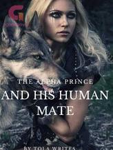 Novel The Alpha Prince And His Human Mate by Tola writes