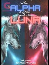 Novel The Alpha and His Mysterious Luna by YourWriterWannaBe