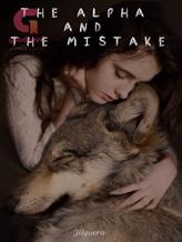 Novel The Alpha and the Mistake by Jilguera