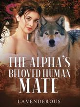 Novel The Alpha’s Beloved Human Mate by centivixery