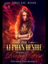 Novel The Alpha’s Desire and the Dragon’s Fire by Abigail Rose