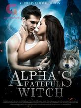 Novel The Alpha’s Fateful Witch by Ghoulish_little_goblin