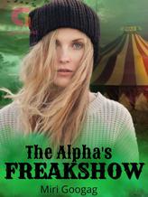 Novel The Alpha’s Freakshow by MiriGoogag