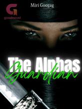 Novel The Alpha’s Guardian by MiriGoogag