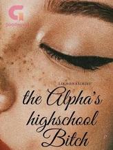 The Alpha's Highschool Bitch