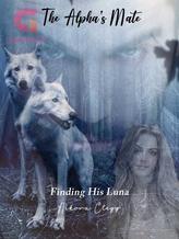 Novel The Alpha’s Mate (Book 1: Finding His Luna) by Nikora Clegg