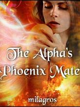 Novel The Alpha’s Phoenix Mate by Milagros faiyth