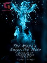 Novel The Alpha’s Surprised Mate (Book #1 of Silver Moon Series) by Saphyre_Dragyn