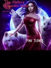 Novel The Alpha’s Unknown Mate by Pink flower