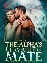 Novel The Alpha’s Unwanted Mate by Gaydar