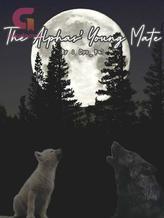 Novel The Alpha’s Young Mate by Landearth _