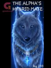 Novel The Alpha’s hybrid mate by Jl10