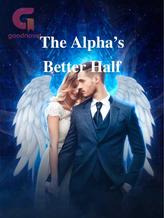 Novel The Alpha’s Better Half by TheFeeanmi