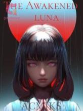 Novel The Awakened Luna by ACmiks