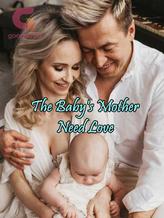 Novel The Baby’s Mother Need Love by hika