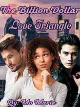 Novel The Billion Dollar Love Triangle by Mo Marie