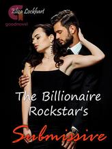 Novel The Billionaire Rockstar’s Submissive by Eliza Lockhart