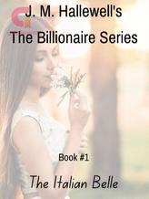 The Billionaire Series Book #1: The Italian Belle