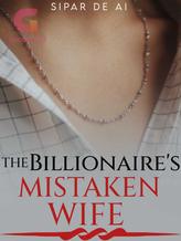 Novel The Billionaire’s Mistaken Wife by Sipar De Al