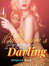 Novel The Billionaire’s Pretend Darling by Mildred Rose