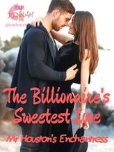 The Billionaire's Sweetest Love: Mr Houston's Enchantress