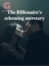 Novel The Billionaire’s scheming secretary by Butterfly Rey