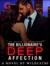 Novel The Billionaire’s deep affection (an affair to remember) by Wildychi