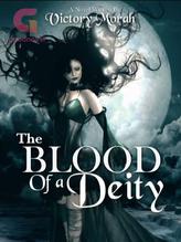 Novel The Blood Of A Deity by Victory