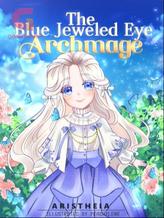 Novel The Blue Jeweled Eye Archmage by aristheia