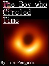 Novel The Boy who Circled Time by Ice Penguin