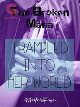 Novel The Broken Mafia Trampled into Her World by Faye