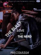 Novel The Bully Love And The Nerd by Precious354