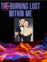 Novel The Burning Lust Within Me by Redtree