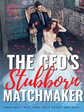 Novel The CEO’s Stubborn Matchmaker by K.T. Natua