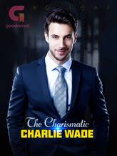 The Charismatic Charlie Wade by Lord Leaf The Charismatic Charlie Wade by Lord Leaf