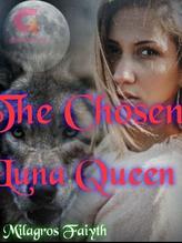 Novel The Chosen Luna Queen by Milagros faiyth