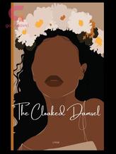 Novel The Cloaked Damsel by leeafrikana