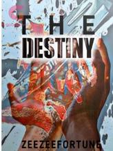 Novel The DESTINY by Zeezeefortune