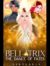 Novel The Dance of Fates: Bellatrix by XSkylar19