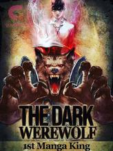 Novel The Dark Werewolf by 1st Manga KING