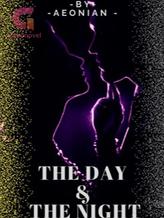 Novel The Day And The Night by Aeonian