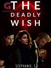 Novel The Deadly Wish by Yourbaescorpio