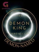 Novel The Demon King Chronicles; Demon-Named by The Concierge