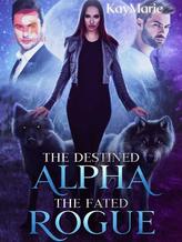 Novel The Destined Alpha, The Fated Rogue by KayMarie