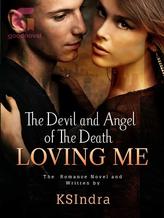 Novel The Devil And Angel Of The Death Loving Me by KSIndra